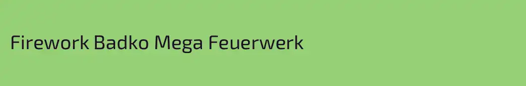 Firework Badko Mega Feuerwerk